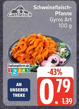 Edeka Gutfleisch schweinefleisch-pfanne gyros art Angebot