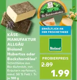 Kaufland Käse manufaktur allgäu bioland hubertus oder bockshornklee Angebot