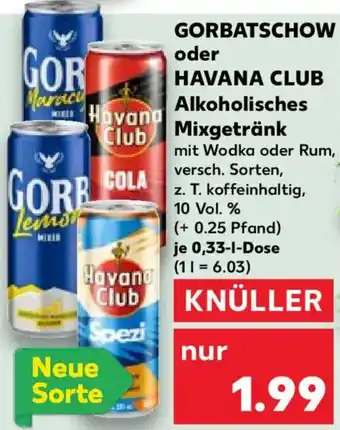 Kaufland GORBATSCHOW oder HAVANA CLUB Alkoholisches Mixgetränk Angebot