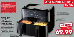 Kaufland SWITCH ON Doppelzonen- Heißluftfritteuse SOHLFD 2600 Angebot