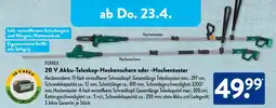 Aldi Süd FERREX 20 V Akku-Teleskop-Heckenschere oder Hochentaster Angebot