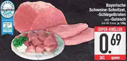 E-Center Bayerische Schweine-Schnitzel, Schlegelbraten oder Gulasch Angebot