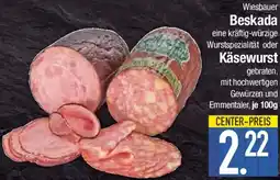 E-Center Wiesbauer Beskada oder Käsewurst Angebot