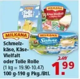 Multi Markt MILKANA Schmelz- käse, Käse- Vielfalt oder Tolle Rolle Angebot