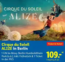 Lidl Cirque du Soleil ALIZÉ in Berlin Angebot