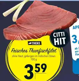 CITTI Markt Frisches Thunfischfilet Angebot