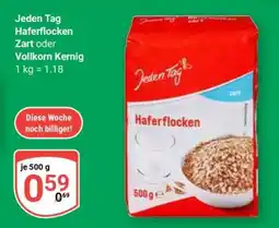 Globus Jeden Tag Haferflocken Zart oder Vollkorn Kernig Angebot