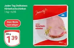 Globus Jeden Tag Delikatess Hinterkochschinken Angebot