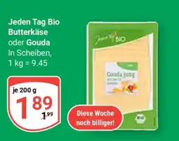 Globus Jeden Tag Bio Butterkäse oder Gouda Angebot