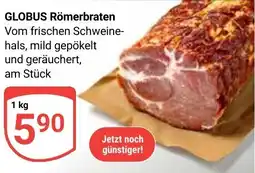 Globus GLOBUS Römerbraten Angebot