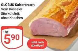 Globus GLOBUS Kaiserbraten Angebot