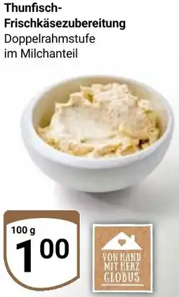 Globus Thunfisch Frischkäsezubereitung Angebot