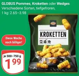 Globus GLOBUS Pommes, Kroketten oder Wedges Angebot