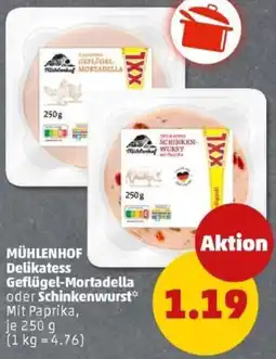 PENNY MÜHLENHOF Delikatess Geflügel-Mortadella oder Schinkenwurst Angebot