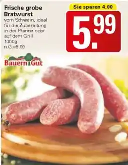 WEZ Bauern Gut Frische grobe Bratwurst Angebot