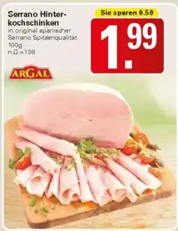 WEZ ARGAL Serrano Hinterkochschinken Angebot
