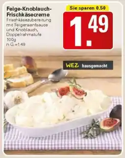 WEZ Feige-Knoblauch- Frischkäsecreme Angebot