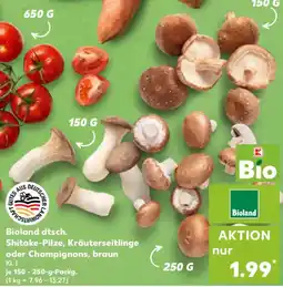 Kaufland Bioland dtsch. Shitake-Pilze, Kräuterseitlinge oder Champignons, braun Angebot