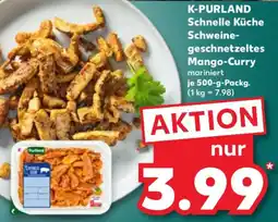 Kaufland K-PURLAND Schnelle Küche Schweine- geschnetzeltes Mango-Curry Angebot