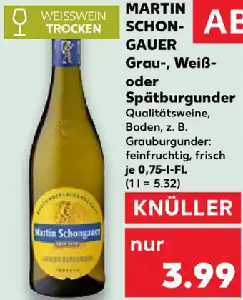 Kaufland MARTIN SCHONGAUER Grau-, Weiß- oder Spätburgunder Angebot