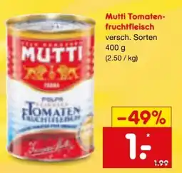 Netto Marken-Discount Mutti Tomatenfruchtfleisch Angebot