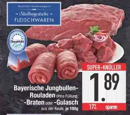 Edeka Bayerische Jungbullen-Rouladen, -Braten oder -Gulasch Angebot