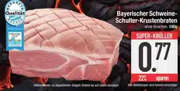 Edeka Bayerischer Schweine-Schulter-Krustenbraten Angebot