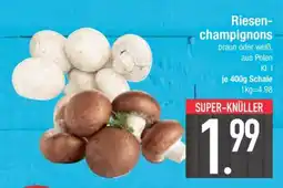 Edeka Riesen- champignons Angebot