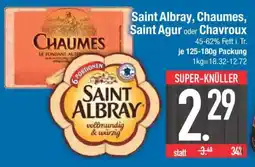 Edeka Saint Albray, Chaumes, Saint Agur oder Chavroux Angebot