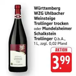 Edeka Württemberg WZG Uhlbacher Weinsteige Trollinger trocken oder Mundelsheimer Schalkstein Trollinger Angebot