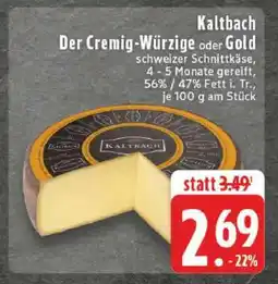 Edeka Kaltbach Der Cremig-Würzige oder Gold Angebot