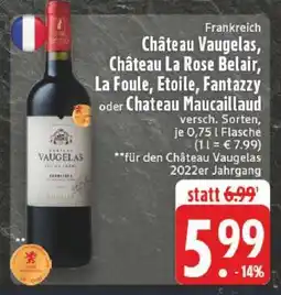 Edeka Château Vaugelas, Château La Rose Belair, La Foule, Etoile, Fantazzy oder Chateau Maucaillaud Angebot