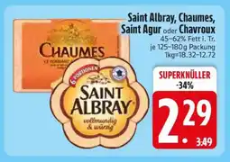 Edeka Saint Albray, Chaumes, Saint Agur oder Chavroux Angebot