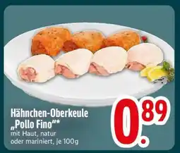 Edeka Hähnchen-Oberkeule 'Pollo Fino' Angebot