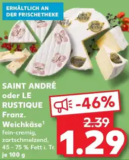 Kaufland SAINT ANDRÉ oder LE RUSTIQUE Franz. Weichkäse Angebot