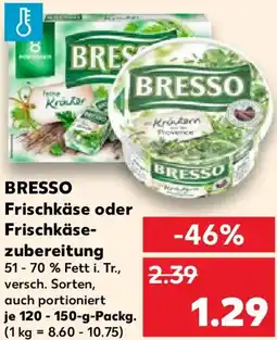 Kaufland BRESSO Frischkäse oder Frischkäse zubereitung Angebot