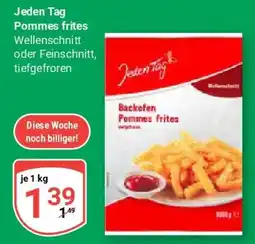 Globus Jeden Tag Pommes frites Angebot
