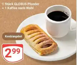 Globus 1 Stück GLOBUS Plunder +1 Kaffee nach Wahl Angebot
