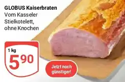 Globus GLOBUS Kaiserbraten Angebot