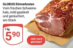 Globus GLOBUS Römerbraten Angebot