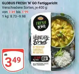 Globus Globus fresh 'n' go fertiggericht Angebot
