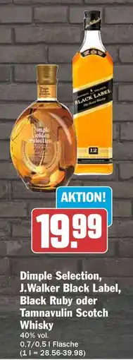 HIT Dimple Selection, J.Walker Black Label, Black Ruby oder Tannavulin Scotch Whisky Angebot