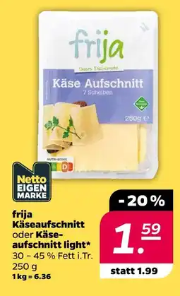 NETTO Frija käseaufschnitt oder käseaufschnitt light Angebot