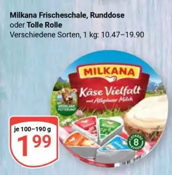 Globus Milkana Frischeschale, Runddose oder Tolle Rolle Angebot