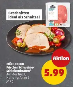 PENNY MÜHLENHOF Frischer Schweine-Schinkenbraten Angebot