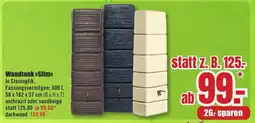 B1 Discount Baumarkt Wandtank >>Slim<< Angebot