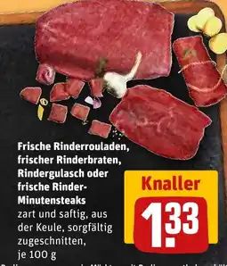 REWE Frische Rinderrouladen, frischer Rinderbraten, Rindergulasch oder frische Rinder- Minutensteaks Angebot