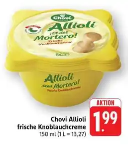 Edeka Chovi Allioli frische Knoblauchcreme Angebot
