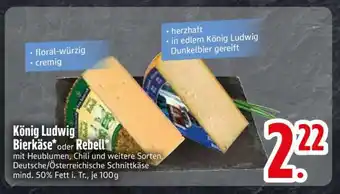 Edeka König Ludwig Bierkäse oder Rebell Angebot
