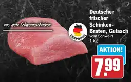 HIT Deutscher frischer Schinken- Braten, Gulasch Angebot